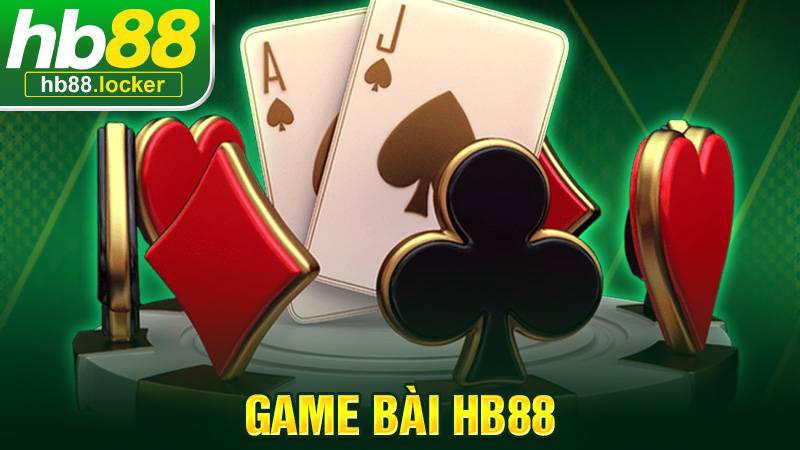 Game Bài HB88 – Hơn 50+ Game Bài Đổi Thưởng Hấp Dẫn 2026 1 Game bài HB88